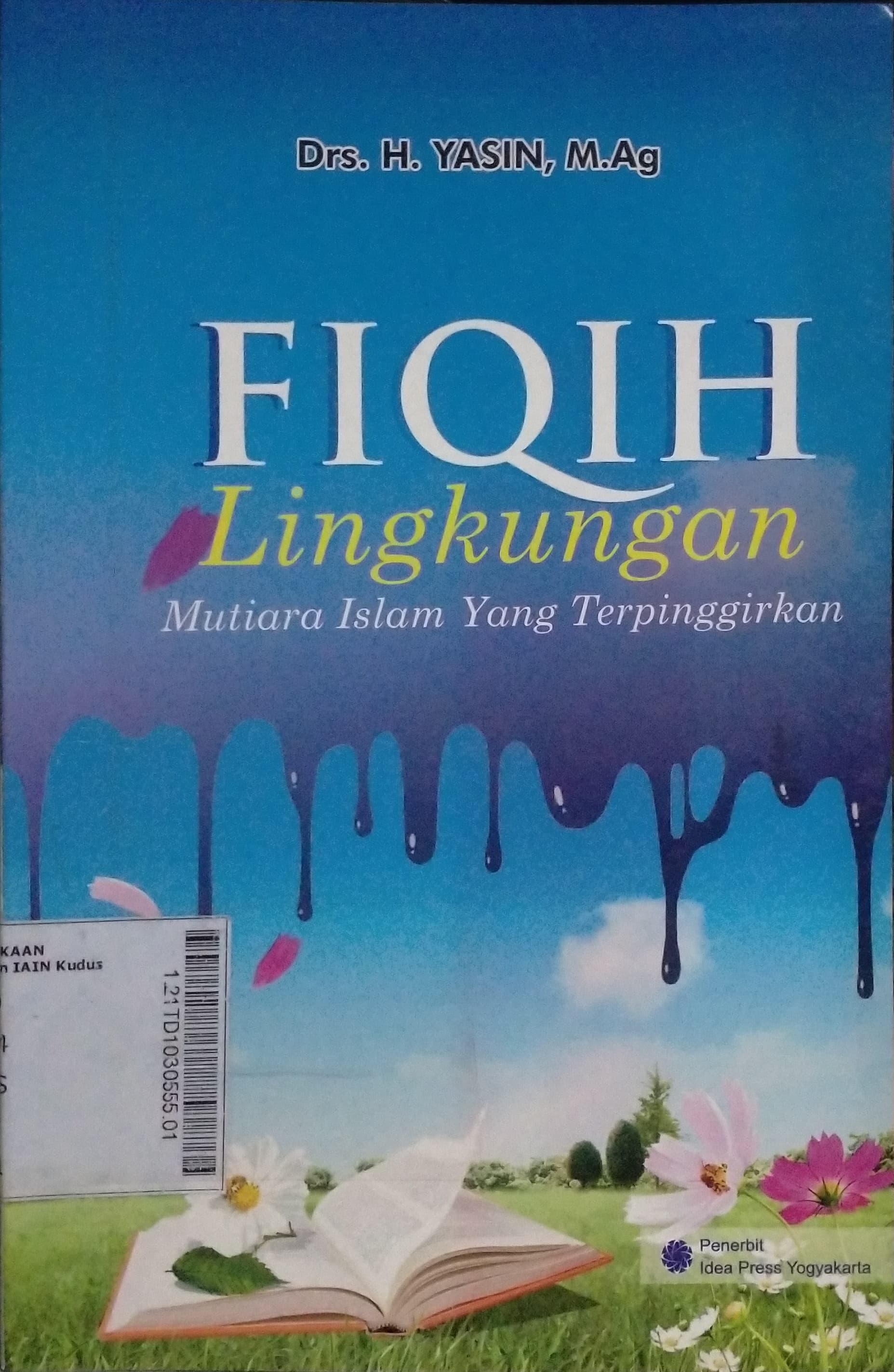 Fiqih Lingkungan : mutiara Islam yang terpinggirkan
