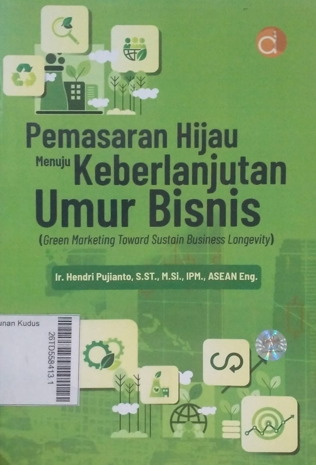 Pemasaran Hijau Menuju Keberlanjutan Umur Bisnis (Green Marketing Toward Sustain Business Longevity)