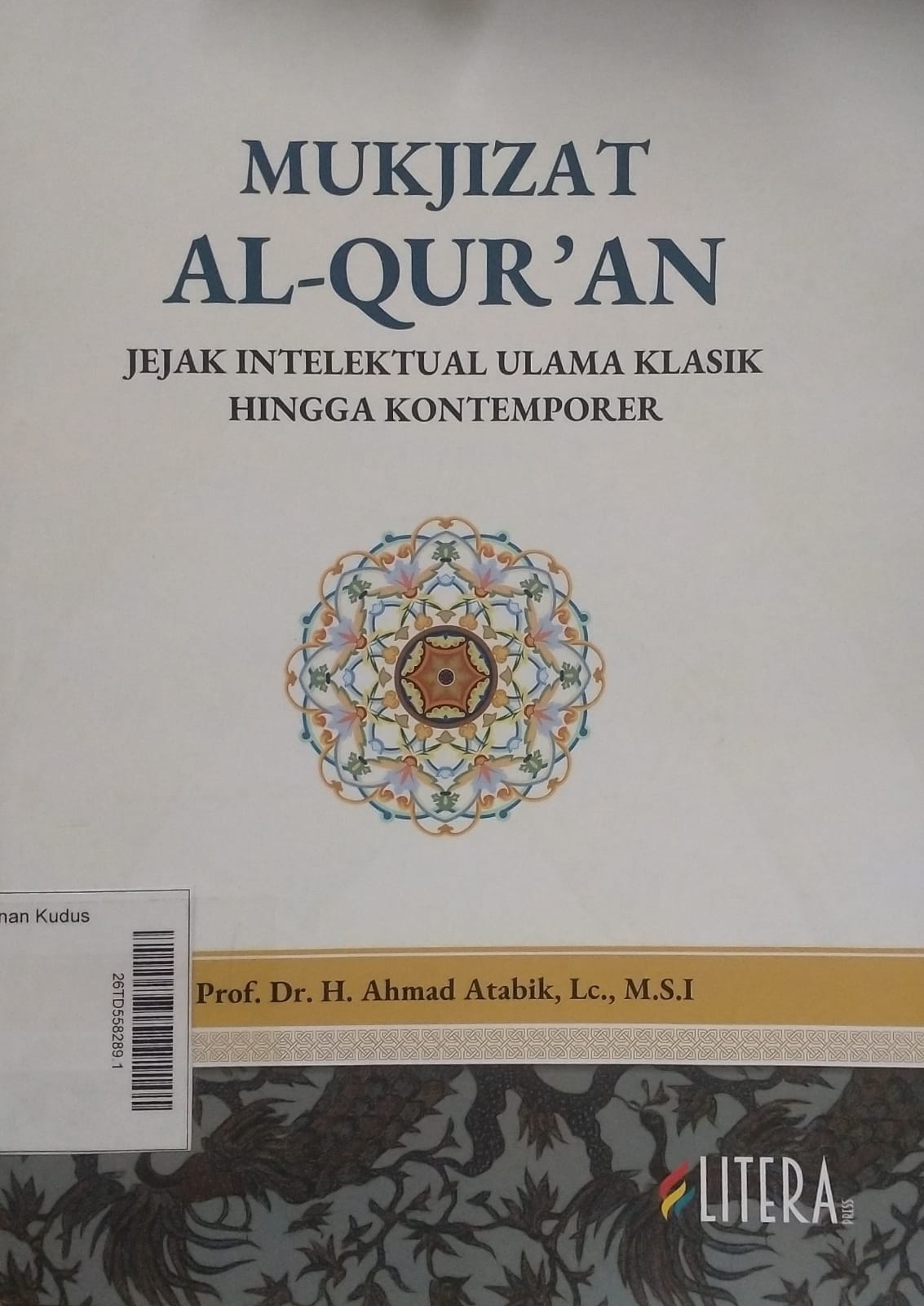 Mukjizat Al-Qur'an : Jejak intelektual ulama klasik hingga kontemporer