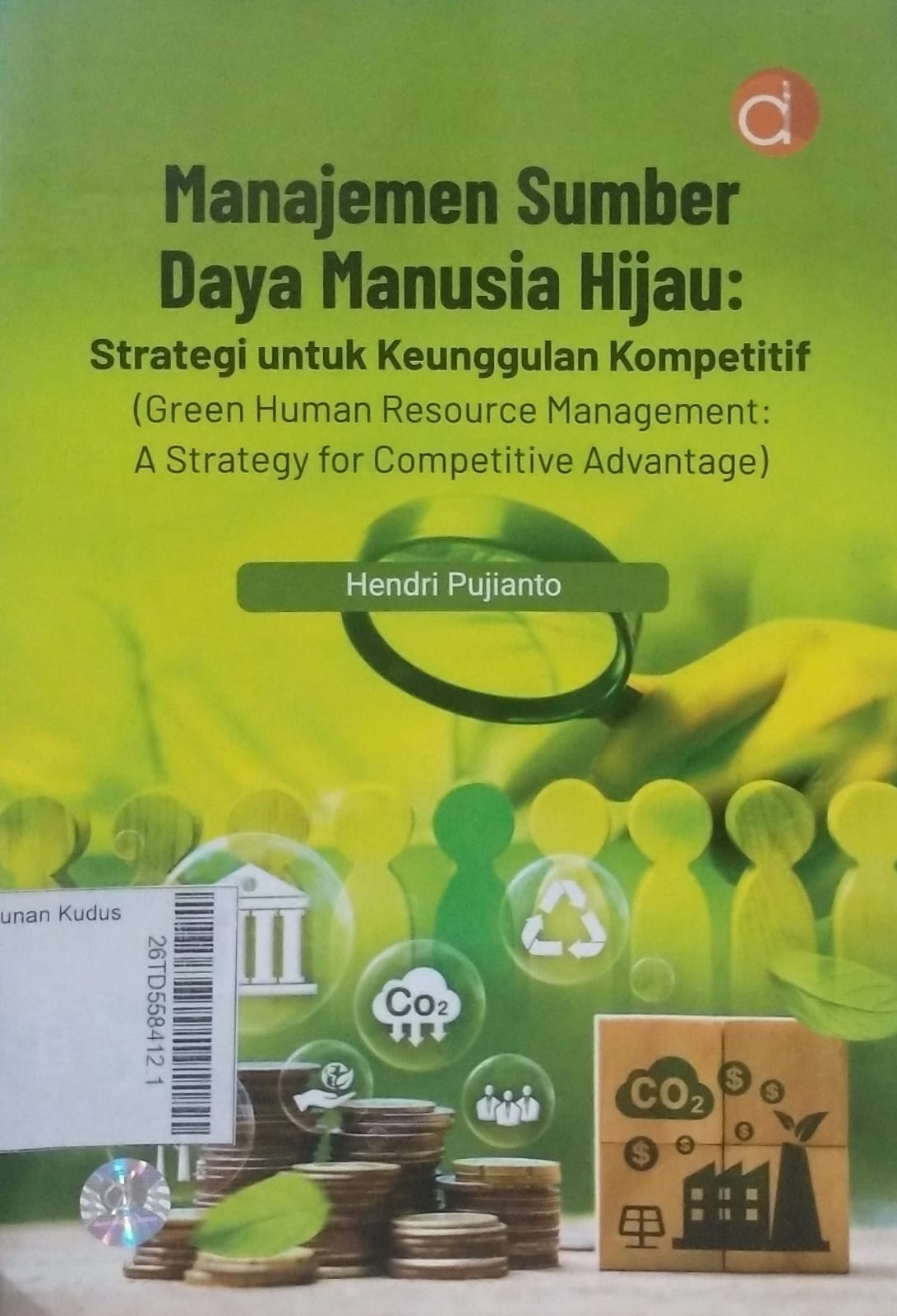 Manajemen Sumber Daya Manusia Hijau: strategi untuk keunggulan kompetitif (Green Human Resource Management: a strategy for competitive advantage)
